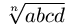 \sqrt[n]{abcd}